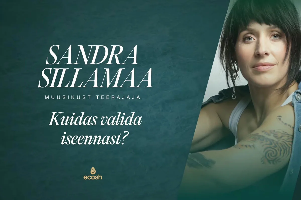 Read more about the article Sandra Sillamaa – Kuidas valida iseennast? | Ecoshi veebiseminar „Julgus sinus eneses“